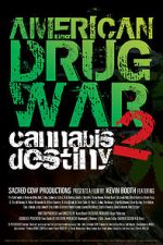 Watch American Drug War 2: Cannabis Destiny Myflixer