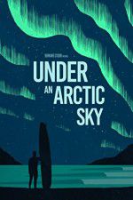Watch Under an Arctic Sky Myflixer