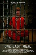Watch One Last Meal Myflixer