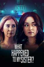 Watch What Happened to My Sister? Myflixer