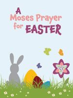 Watch Moses Prayer for Easter Myflixer