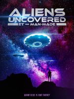 Watch Aliens Uncovered: ET or Man-Made Myflixer