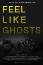 Watch Feel Like Ghosts Myflixer