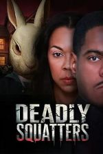 Watch Deadly Squatters Myflixer