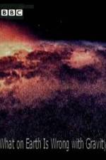 Watch What on Earth Is Wrong with Gravity? Myflixer