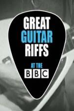Watch Great Guitar Riffs at the BBC Myflixer