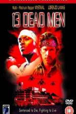 Watch 13 Dead Men Myflixer