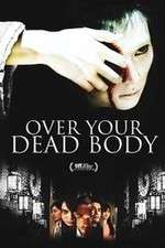 Watch Over Your Dead Body Myflixer