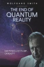 Watch The End of Quantum Reality Myflixer
