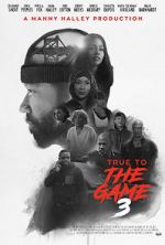 Watch True to the Game 3 Myflixer