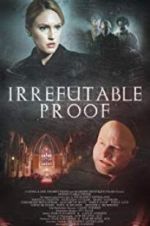 Watch Irrefutable Proof Myflixer