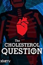 Watch The Cholesterol Question Myflixer