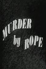 Watch Murder by Rope Myflixer