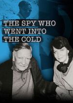 Watch The Spy Who Went Into the Cold Myflixer