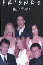 Watch Friends Bloopers 1994-2004 Myflixer