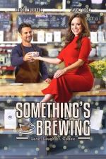 Watch Something\'s Brewing Myflixer