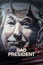Watch Bad President Myflixer