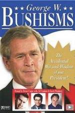 Watch Bushisms Myflixer