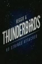 Watch Reggie and the Thunderbirds No Strings Attached Myflixer