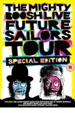 Watch The Mighty Boosh Live - Future Sailors Tour Myflixer