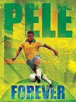 Watch Pele Forever Myflixer