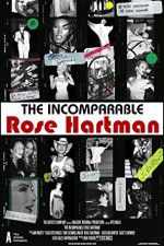 Watch The Incomparable Rose Hartman Myflixer