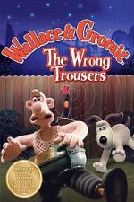 Watch The Wrong Trousers Myflixer