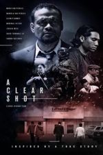 Watch A Clear Shot Myflixer
