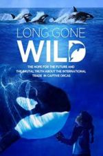 Watch Long Gone Wild Myflixer