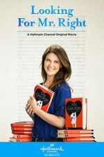 Watch Looking for Mr. Right Myflixer