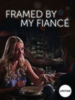 Watch Framed by My Fianc� Myflixer