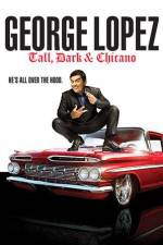 Watch George Lopez Tall Dark & Chicano Myflixer