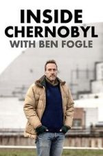 Watch Inside Chernobyl with Ben Fogle Myflixer
