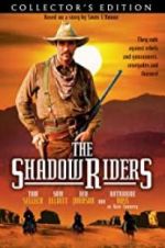 Watch The Shadow Riders Myflixer