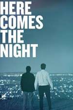 Watch Here Comes the Night Myflixer