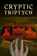 Watch Cryptic Triptych Myflixer
