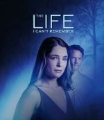 Watch The Life I Can\'t Remember Myflixer