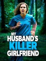Watch My Husband\'s Killer Girlfriend Myflixer