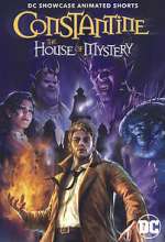 Watch DC Showcase: Constantine - The House of Mystery Myflixer