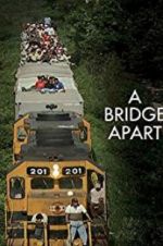 Watch A Bridge Apart Myflixer