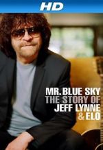 Watch Mr Blue Sky: The Story of Jeff Lynne & ELO Myflixer