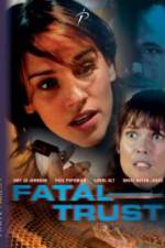 Watch Fatal Trust Myflixer