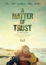 Watch A Matter of Trust Myflixer