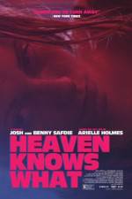 Watch Heaven Knows What Myflixer