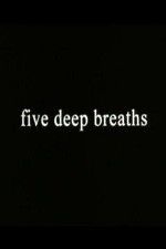 Watch Five Deep Breaths Myflixer