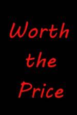 Watch Worth the Price Myflixer