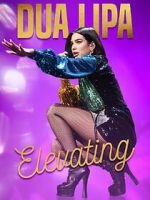 Watch Dua Lipa: Elevating Myflixer