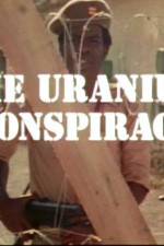 Watch Uranium Conspiracy Myflixer