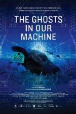 Watch The Ghosts in Our Machine Myflixer