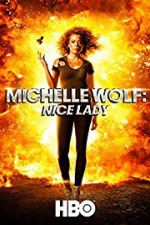 Watch Michelle Wolf: Nice Lady Myflixer